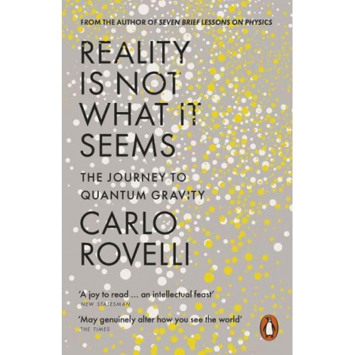 Reality Is Not What It Seems The Journey to Quantum Gravity