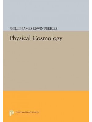 Physical Cosmology - Princeton Series in Physics