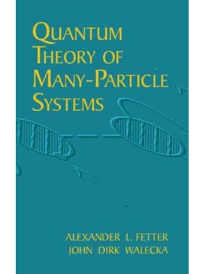 Quantum Theory of Many-Particle Systems - Dover Books on Physics