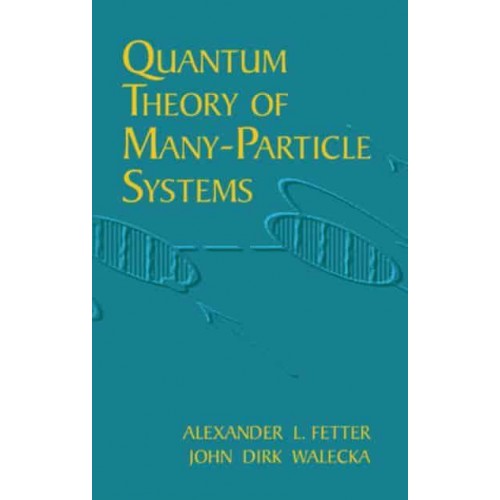 Quantum Theory of Many-Particle Systems - Dover Books on Physics