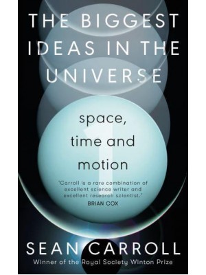 Biggest Ideas in the Universe 1 Space, Time and Motion