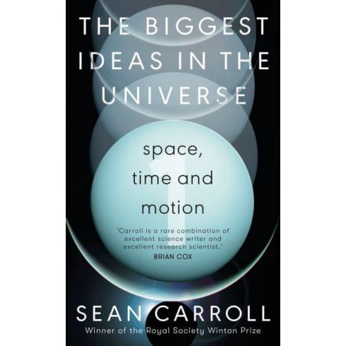 Biggest Ideas in the Universe 1 Space, Time and Motion