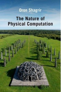 The Nature of Physical Computation - Oxford Studies in Philosophy of Science