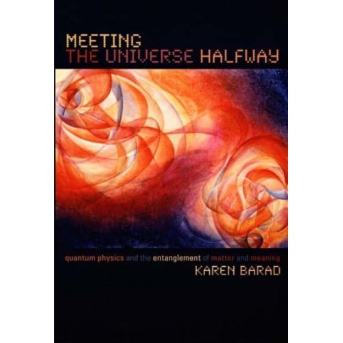 Meeting the Universe Halfway Quantum Physics and the Entanglement of Matter and Meaning