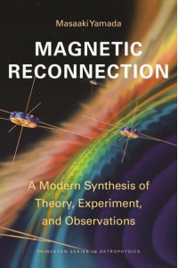 Magnetic Reconnection A Modern Synthesis of Theory, Experiment, and Observations - Princeton Series in Astrophysics