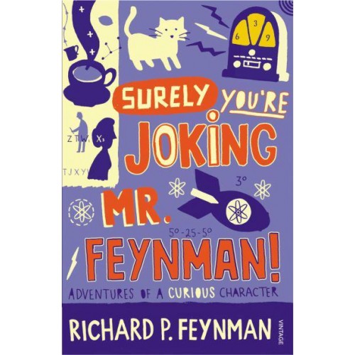 Surely You're Joking, Mr Feynman! Adventures of a Curious Character