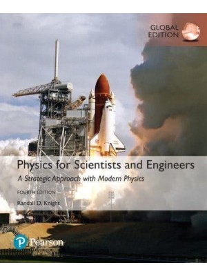 Physics for Scientists and Engineers A Strategic Approach With Modern Physics