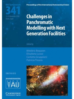 Challenges in Panchromatic Modelling With Next Generation Facilities - Proceedings of the International Astronomical Union Symposia and Colloquia