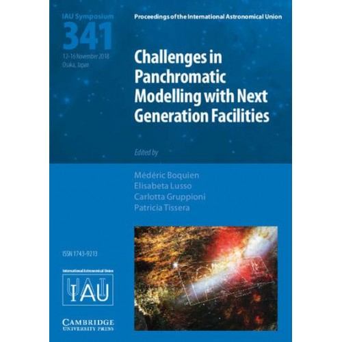 Challenges in Panchromatic Modelling With Next Generation Facilities - Proceedings of the International Astronomical Union Symposia and Colloquia