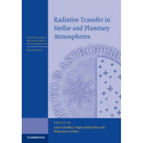 Radiative Transfer in Stellar and Planetary Atmospheres - Canary Islands Winter School of Astrophysics