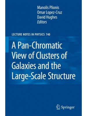 A Pan-Chromatic View of Clusters of Galaxies and the Large-Scale Structure - Lecture Notes in Physics