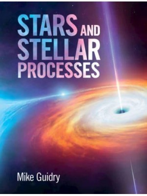 Stars and Stellar Processes