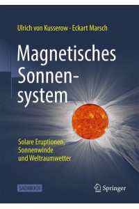 Magnetisches Sonnensystem Solare Eruptionen, Sonnenwinde Und Weltraumwetter