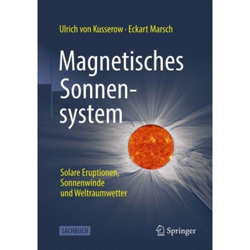 Magnetisches Sonnensystem Solare Eruptionen, Sonnenwinde Und Weltraumwetter