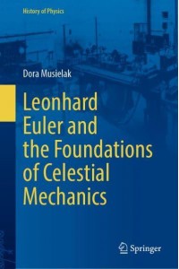 Leonhard Euler and the Foundations of Celestial Mechanics - History of Physics