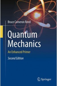 Quantum Mechanics An Enhanced Primer
