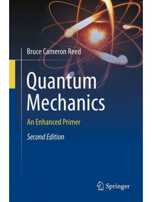 Quantum Mechanics An Enhanced Primer