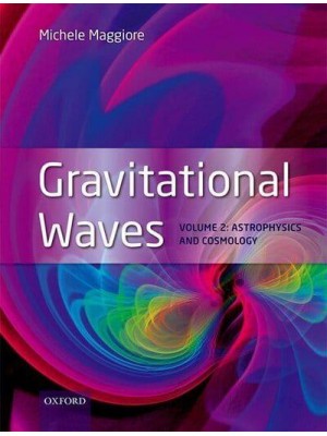 Gravitational Waves. Volume 2 Astrophysics and Cosmology