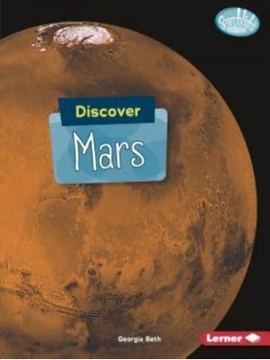 Discover Mars - Searchlight Books (TM) -- Discover Planets