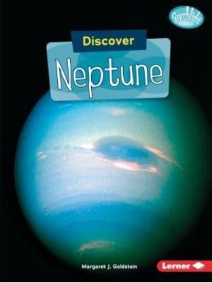 Discover Neptune - Searchlight Books (TM) -- Discover Planets