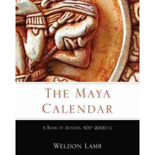 The Maya Calendar A Book of Months, 400-2000 CE - Recovering Languages & Literacies of the Americas