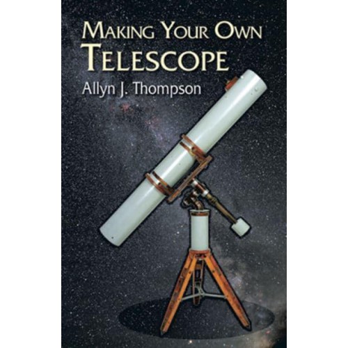 Making Your Own Telescope - Dover Books on Astronomy