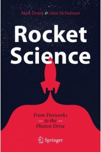 Rocket Science From Fireworks to the Photon Drive