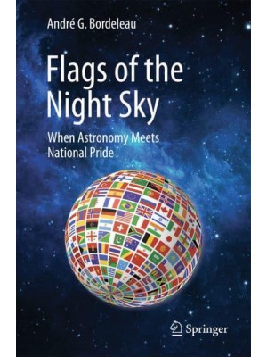 Flags of the Night Sky When Astronomy Meets National Pride