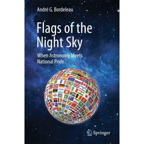 Flags of the Night Sky When Astronomy Meets National Pride