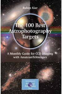 The 100 Best Targets for Astrophotography - Patrick Moore's Practical Astronomy Series