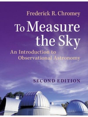 To Measure the Sky An Introduction to Observational Astronomy