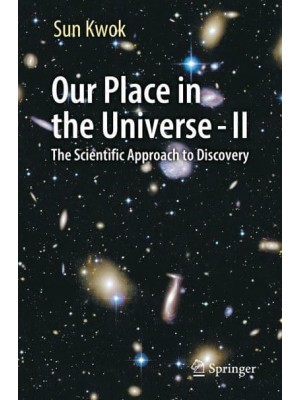 Our Place in the Universe - II : The Scientific Approach to Discovery