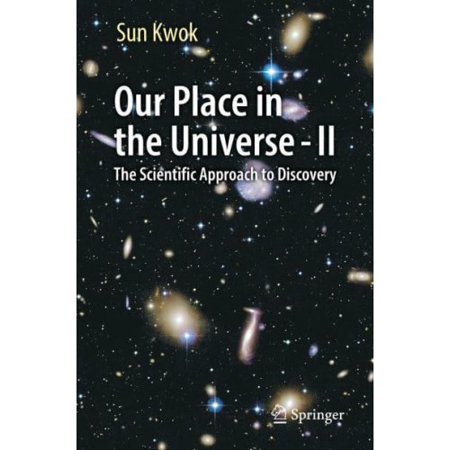 Our Place in the Universe - II : The Scientific Approach to Discovery