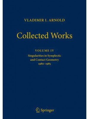 Vladimir Arnold - Collected Works Singularities in Symplectic and Contact Geometry 1980-1985 - Vladimir I. Arnold - Collected Works