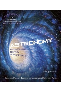 Astronomy An Illustrated History of the Universe - Ponderables : 100 Breakthroughs That Changed History