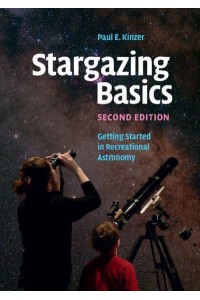 Stargazing Basics Getting Started in Recreational Astronomy