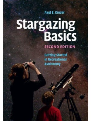 Stargazing Basics Getting Started in Recreational Astronomy