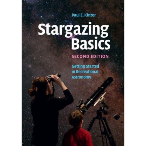 Stargazing Basics Getting Started in Recreational Astronomy