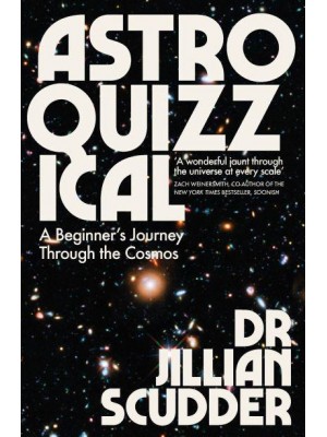 Astroquizzical A Beginner's Journey Through the Cosmos