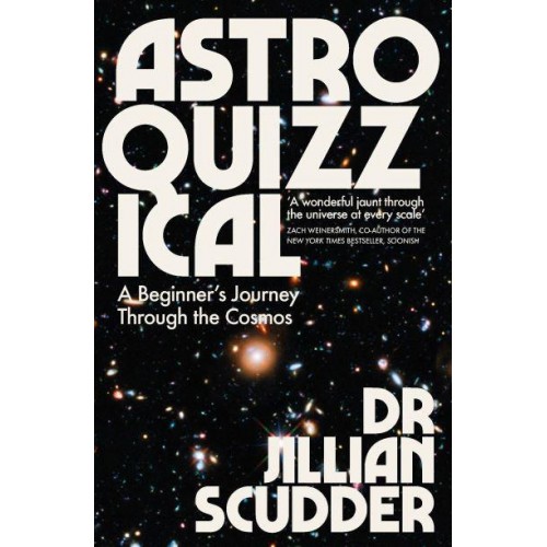 Astroquizzical A Beginner's Journey Through the Cosmos