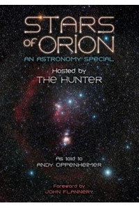 Stars of Orion An Astronomy Special Hosted by The Hunter