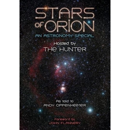 Stars of Orion An Astronomy Special Hosted by The Hunter