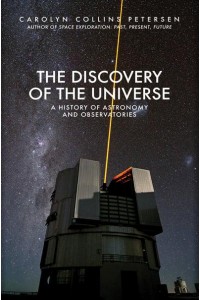 The Discovery of the Universe A History of Astronomy and Observatories