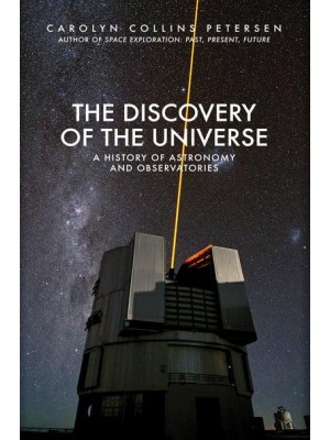 The Discovery of the Universe A History of Astronomy and Observatories