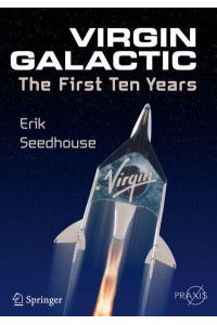 Virgin Galactic : The First Ten Years - Springer Praxis Books