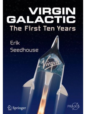 Virgin Galactic : The First Ten Years - Springer Praxis Books