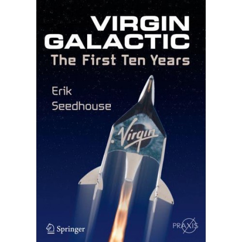 Virgin Galactic : The First Ten Years - Springer Praxis Books