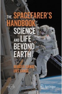 The Spacefarer's Handbook : Science and Life Beyond Earth - Springer Praxis Books