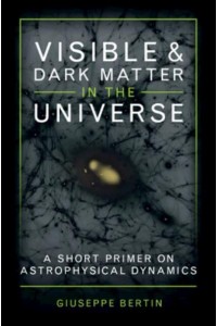 Visible and Dark Matter in the Universe A Short Primer on Astrophysical Dynamics