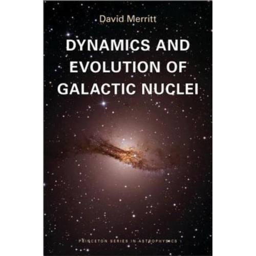 Dynamics and Evolution of Galactic Nuclei - Princeton Series in Astrophysics